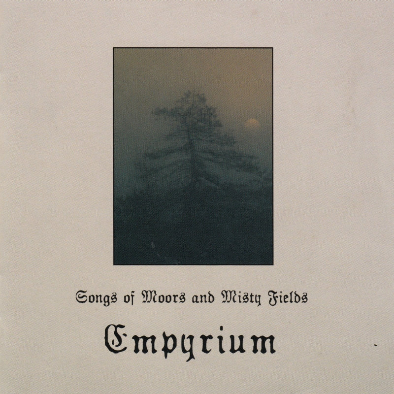 Empyrium - Songs of Moors and Misty Fields | Musiki Cemiyeti