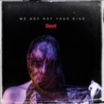 Slipknot - We Are Not Your Kind - Musiki Cemiyeti